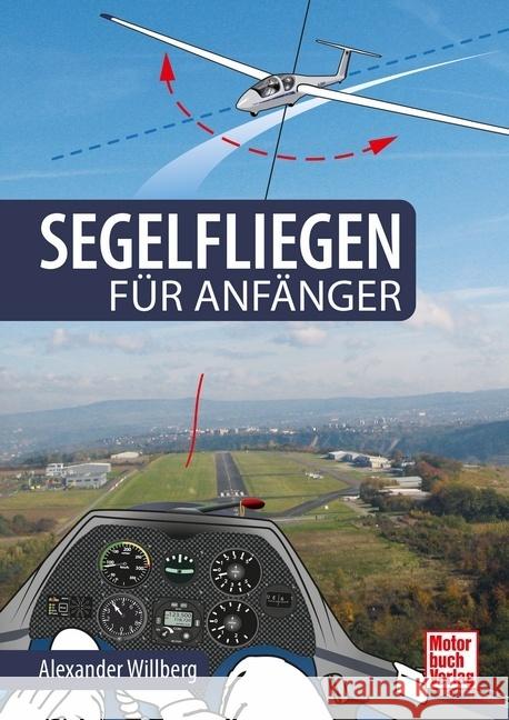 Segelfliegen für Anfänger Willberg, Alexander 9783613044593 Motorbuch Verlag - książka