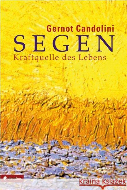 Segen : Kraftquelle des Lebens Candolini, Gernot 9783532624470 Claudius - książka