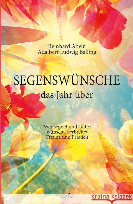 Segenswünsche das Jahr über Abeln, Reinhard, Balling, Adalbert Ludwig 9783863573300 Fe-Medienverlag - książka