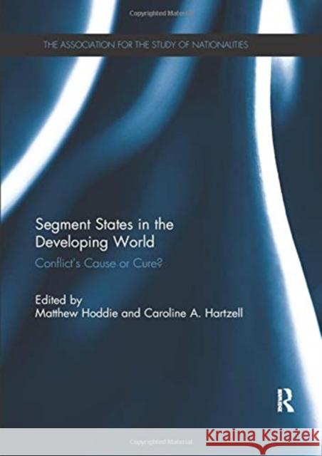 Segment States in the Developing World: Conflict's Cause or Cure?  9780367077976 Taylor and Francis - książka