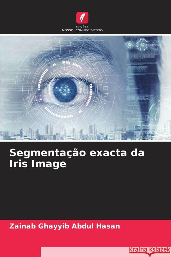 Segmentação exacta da Iris Image Ghayyib Abdul Hasan, Zainab 9786205164556 Edições Nosso Conhecimento - książka