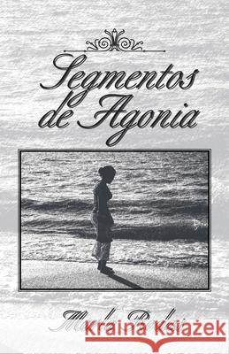 Segmentos De Agonia Rodas, Marla 9781617643576 Palibrio - książka
