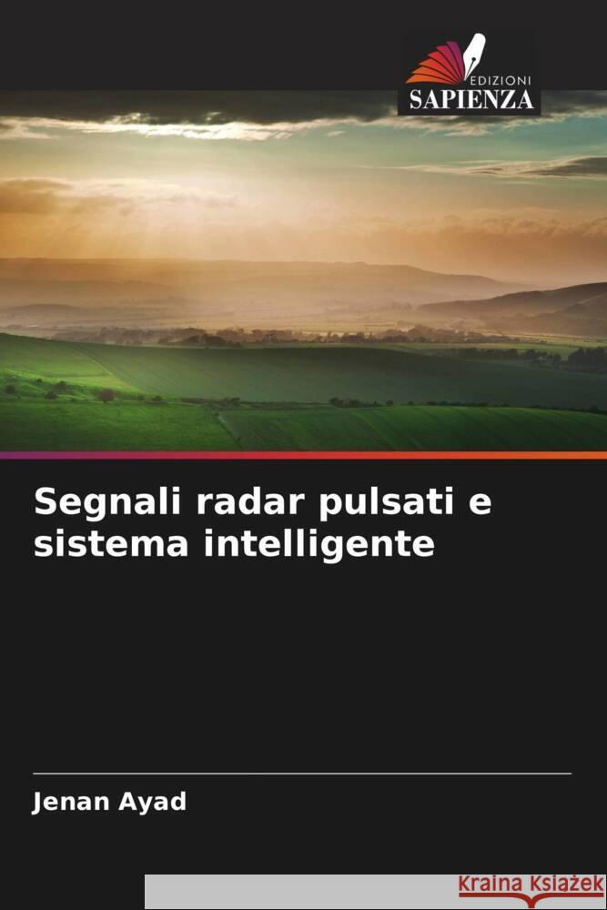 Segnali radar pulsati e sistema intelligente Ayad, Jenan 9786205165492 Edizioni Sapienza - książka