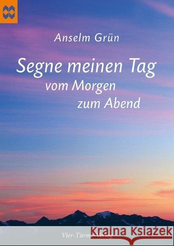 Segne meinen Tag vom Morgen zum Abend Grün, Anselm   9783896804648 Vier Türme - książka