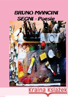 Segni: Poesie Bruno Mancini 9781470913526 Lulu.com - książka