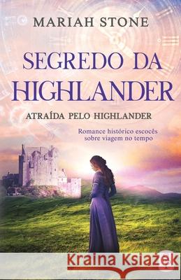 Segredo da Highlander: Romance histórico escocês sobre viagem no tempo Stone, Mariah 9789083185507 Stone Publishing - książka