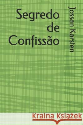 Segredo de Confissão Karsten, Jossan 9788582736432 Editora Multifoco - książka