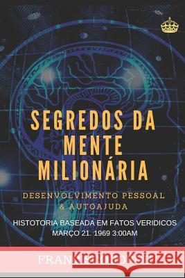 Segredos Da Mente Milionária: Um mundo a seus pés Jorge, Francisco 9781794279384 Independently Published - książka