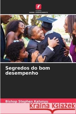 Segredos do bom desempenho Kalunyu, Bishop Stephen 9786209076107 Edições Nosso Conhecimento - książka