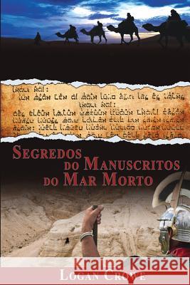 Segredos Do Manuscritos Do Mar Morto Logan Crowe 9781634520058 Independent Publisher - książka
