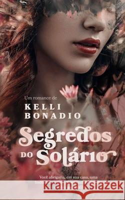 Segredos do Solário Bonadio, Kelli 9798664265323 Independently published - książka