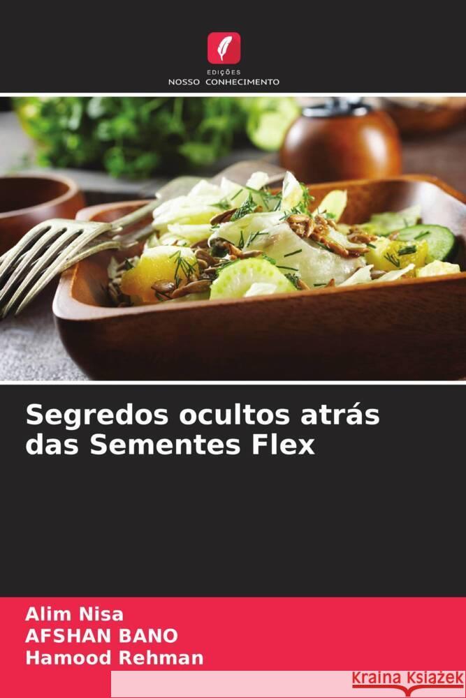 Segredos ocultos atrás das Sementes Flex Nisa, Alim, Bano, Afshan, Rehman, Hamood 9786204488417 Edições Nosso Conhecimento - książka