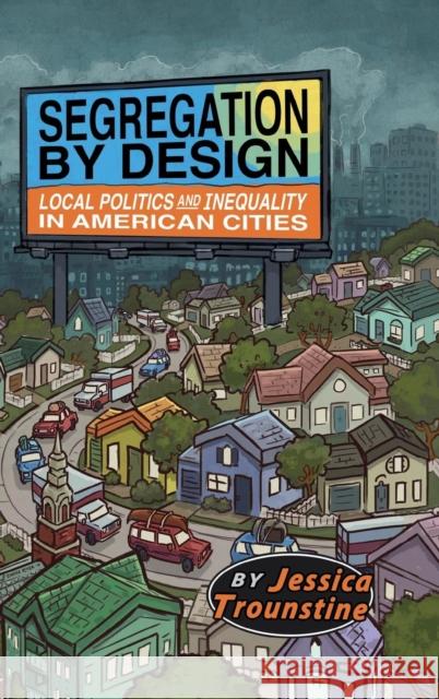 Segregation by Design: Local Politics and Inequality in American Cities Jessica Trounstine 9781108429955 Cambridge University Press - książka