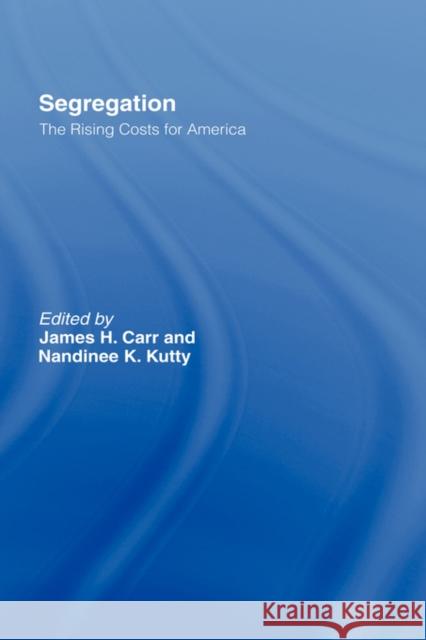 Segregation: The Rising Costs for America Carr, James H. 9780415965347 Routledge - książka