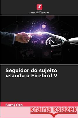 Seguidor do sujeito usando o Firebird V Suraj Oza 9786205832950 Edicoes Nosso Conhecimento - książka