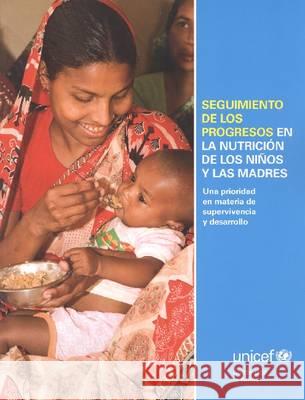 Seguimiento de Los Progresos En La Nutricion de Los Ninos y Las Madres: Una Prioridad En Materia de Supervivencia y Desarrollo    9789280644845 UNICEF - książka