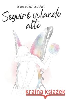 Seguiré volando alto Llyc Correciones, Lucía V Cano, Irene González Rico 9798861315548 Independently Published - książka