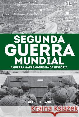 Segunda Guerra Mundial Claudio Blanc 9786580921072 Instituto Brasileiro de Cultura Ltda - książka