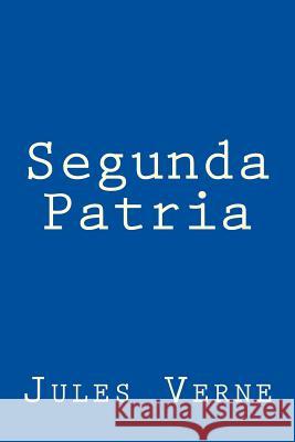 Segunda Patria Jules Verne 9781982078836 Createspace Independent Publishing Platform - książka