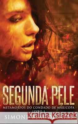 Segunda Pele Simone Beaudelaire Antonio Correia 9784824171900 Next Chapter - książka