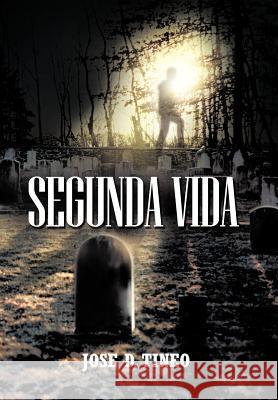 Segunda Vida Jose D. Tineo 9781468565225 Authorhouse - książka