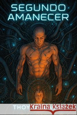 Segundo Amanecer Thoy de Lagar   9798387967658 Independently Published - książka