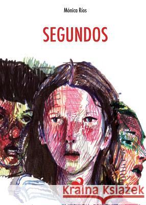 Segundos Mónica Ríos 9789568681074 Sangria Publishers - książka