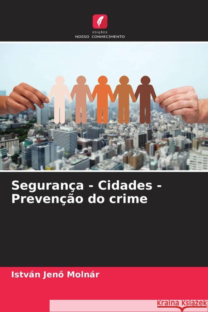 Segurança - Cidades - Prevenção do crime Molnár, István Jenö 9786204616711 Edições Nosso Conhecimento - książka
