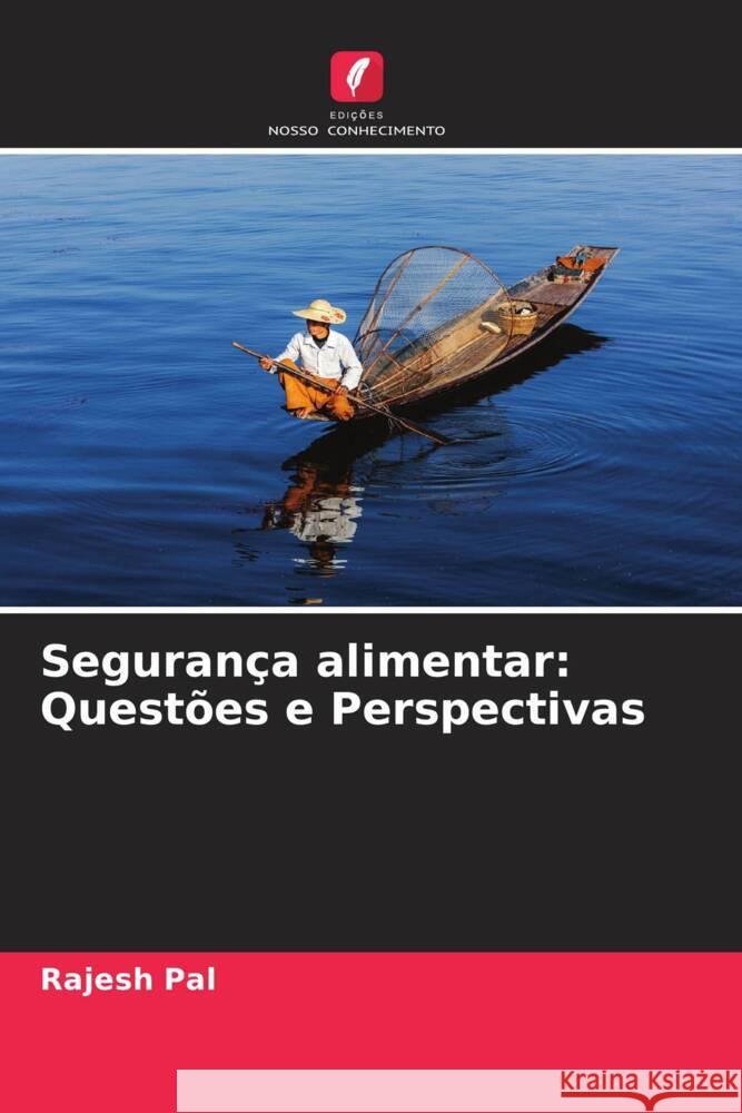 Seguran?a alimentar: Quest?es e Perspectivas Rajesh Pal 9786206660774 Edicoes Nosso Conhecimento - książka