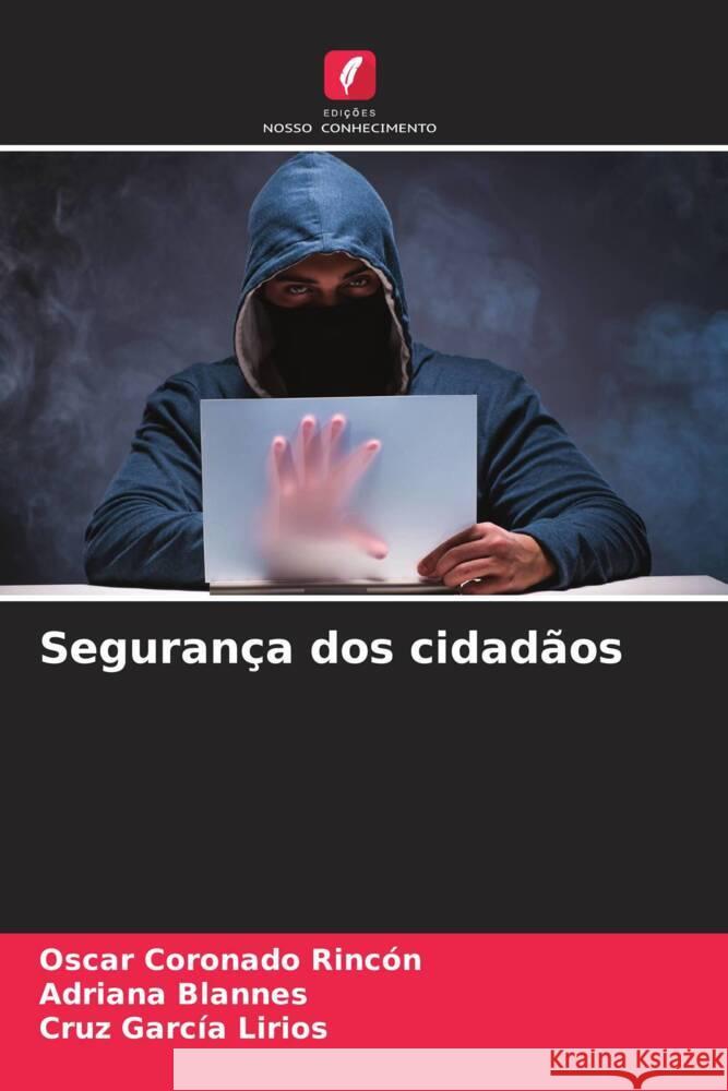 Segurança dos cidadãos Coronado Rincón, Oscar, Blannes, Adriana, García Lirios, Cruz 9786207066711 Edições Nosso Conhecimento - książka