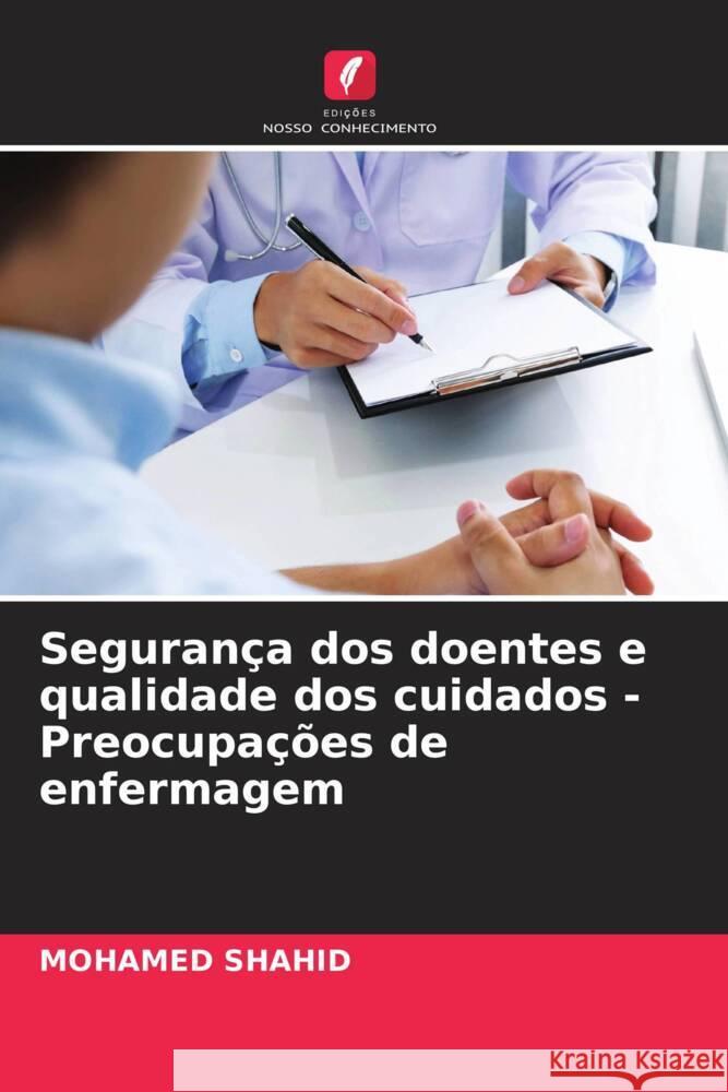 Segurança dos doentes e qualidade dos cuidados - Preocupações de enfermagem SHAHID, MOHAMED 9786206421894 Edições Nosso Conhecimento - książka