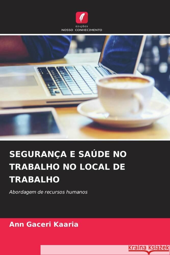 SEGURANÇA E SAÚDE NO TRABALHO NO LOCAL DE TRABALHO Gaceri Kaaria, Ann 9786206510420 Edições Nosso Conhecimento - książka