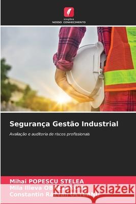 Seguran?a Gest?o Industrial Mihai Popesc Mila Ilieva Obretenova Constantin Răzvan Olteanu 9786207948758 Edicoes Nosso Conhecimento - książka