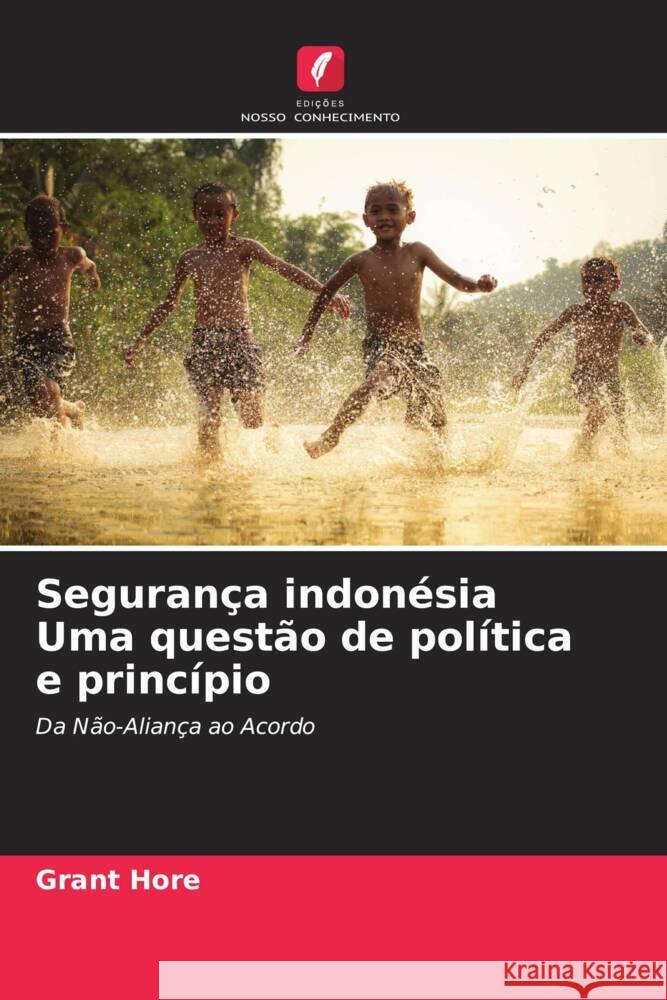 Segurança indonésia Uma questão de política e princípio Hore, Grant 9786203143577 Edicoes Nosso Conhecimento - książka