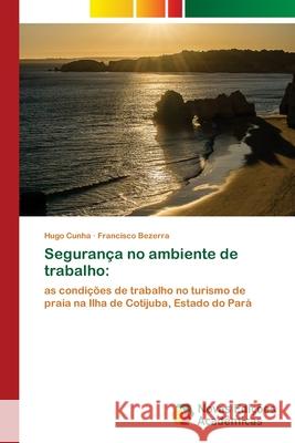 Segurança no ambiente de trabalho Cunha, Hugo 9786202561754 Novas Edicoes Academicas - książka