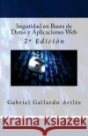 Seguridad en Bases de Datos y Aplicaciones Web: 2a Edición Campus Academy, It 9781540420565 Createspace Independent Publishing Platform