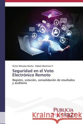 Seguridad en el Voto Electrónico Remoto Morales Rocha Víctor 9783639551617 Publicia - książka