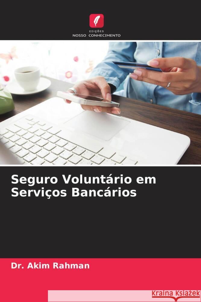 Seguro Voluntário em Serviços Bancários Rahman, Dr. Akim 9786205596272 Edições Nosso Conhecimento - książka