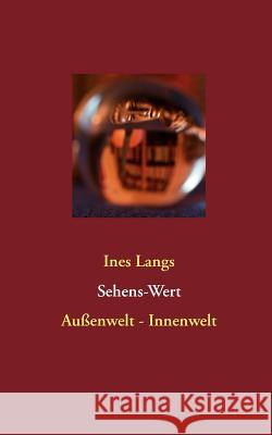 Sehens-Wert: Außenwelt - Innenwelt Langs, Ines 9783848252688 Books on Demand - książka