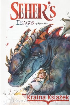 Seher's Dragon: A Secret Door to Enchanted Forest Piyush Pant 9798325713927 Independently Published - książka