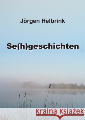 Se(h)geschichten Jorgen Helbrink 9783734558573 Tredition Gmbh - książka