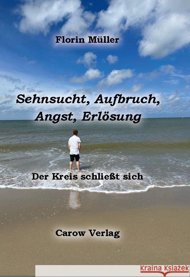 Sehnsucht, Aufbruch, Angst, Erlösung Müller, Florin 9783944873817 Carow Verlag - książka