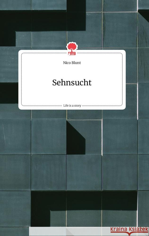 Sehnsucht. Life is a Story - story.one Blunt, Nico 9783710800269 story.one publishing - książka