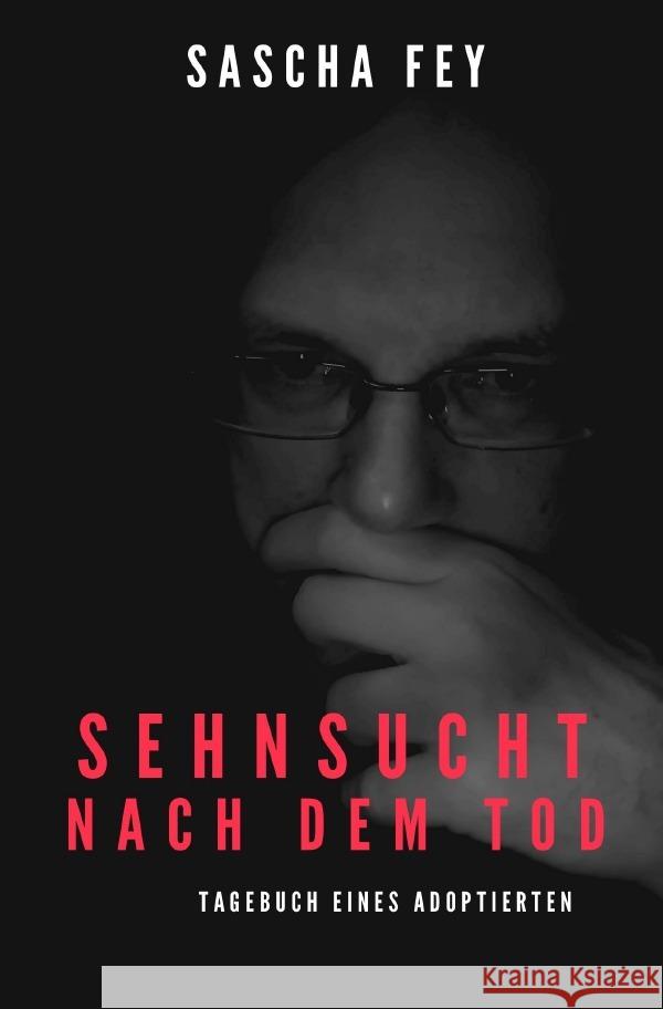 Sehnsucht nach dem Tod Fey, Sascha 9783759823922 epubli - książka