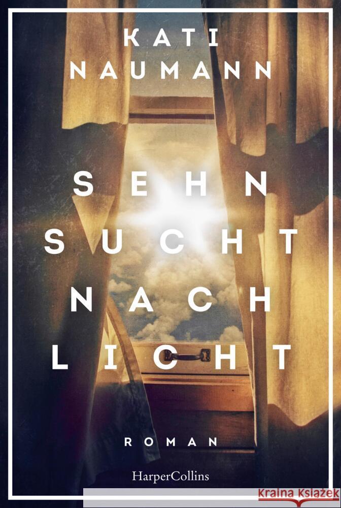 Sehnsucht nach Licht Naumann, Kati 9783365005552 HarperCollins Taschenbuch - książka