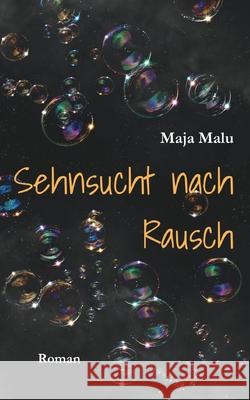 Sehnsucht nach Rausch: Roman Maja Malu 9783819226397 Bod - Books on Demand - książka