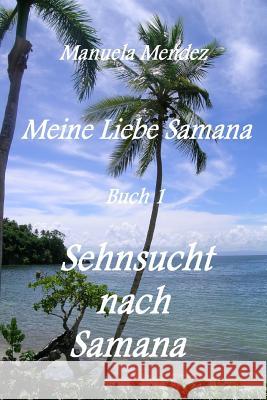 Sehnsucht nach Samana Mendez, Manuela 9781490557045 Createspace - książka