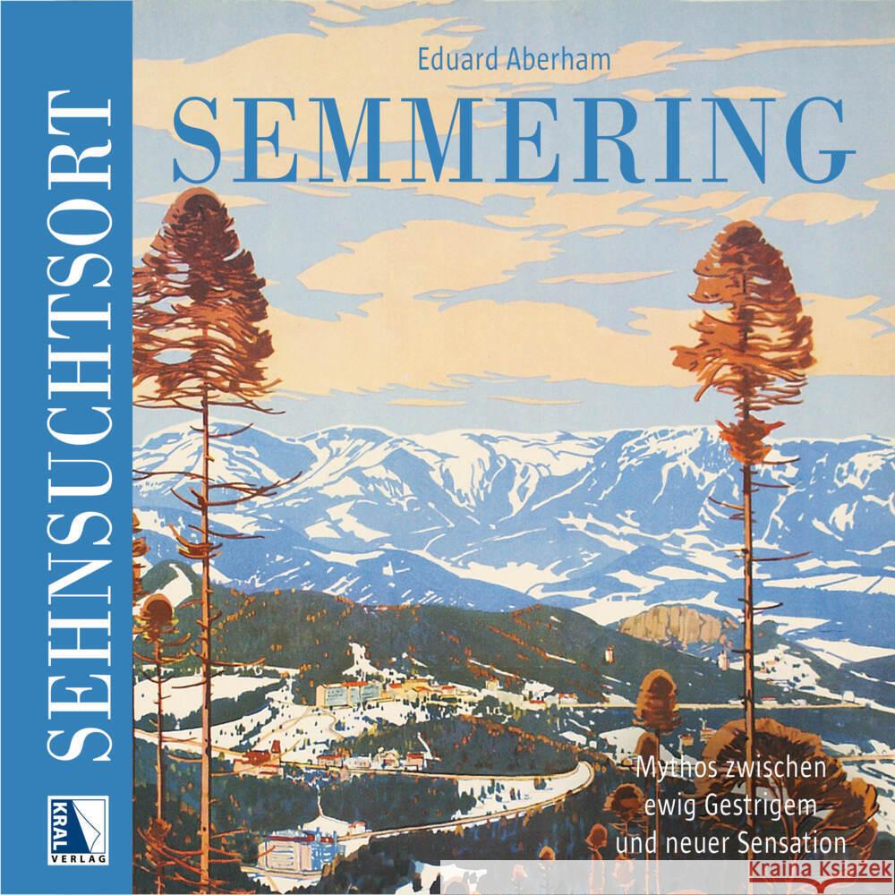 Sehnsuchtsort Semmering Aberham, Eduard 9783991031383 Kral, Berndorf - książka