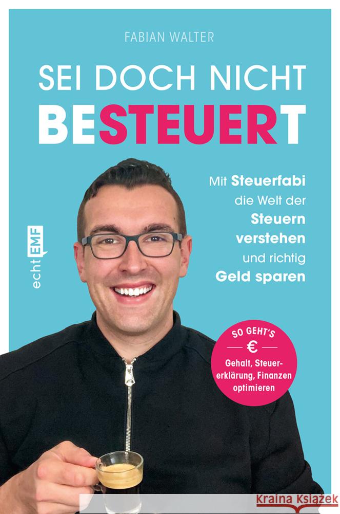 Sei doch nicht besteuert Walter, Fabian 9783745910834 EMF Edition Michael Fischer - książka