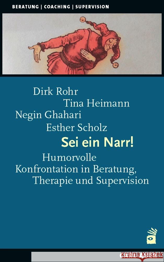 Sei ein Narr! Rohr, Dirk, Heimann, Tina, Ghahari, Negin 9783849705039 Carl-Auer - książka